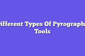 Different Types Of Pyrography Tools  